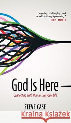 God Is here Steve Case 9781666795707