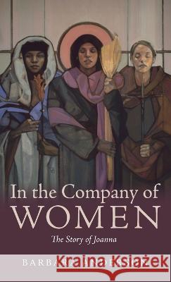 In the Company of Women Barbara Anderson 9781666796063 Resource Publications (CA)