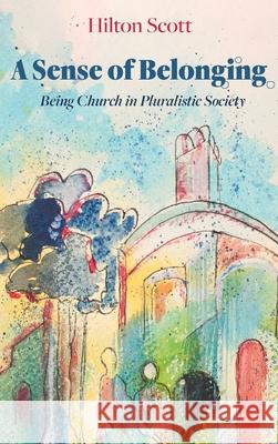 A Sense of Belonging Hilton Scott 9781666796933 Resource Publications (CA)