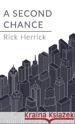 A Second Chance Rick Herrick 9781666797138