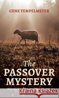 The Passover Mystery Gene Tempelmeyer 9781666797190 Resource Publications (CA)