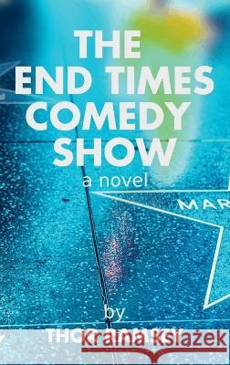 The End Times Comedy Show Thor Ramsey 9781666797725