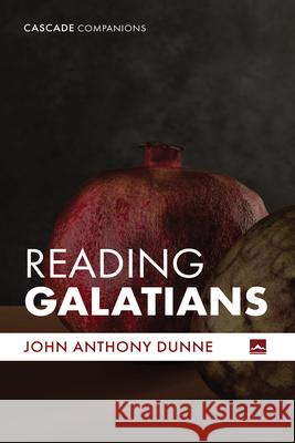 Reading Galatians John Anthony Dunne 9781666799095
