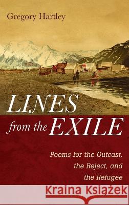 Lines from the Exile Gregory Hartley 9781666799149