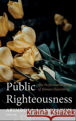 Public Righteousness Abimbola A Adelakun   9781666799392 Pickwick Publications