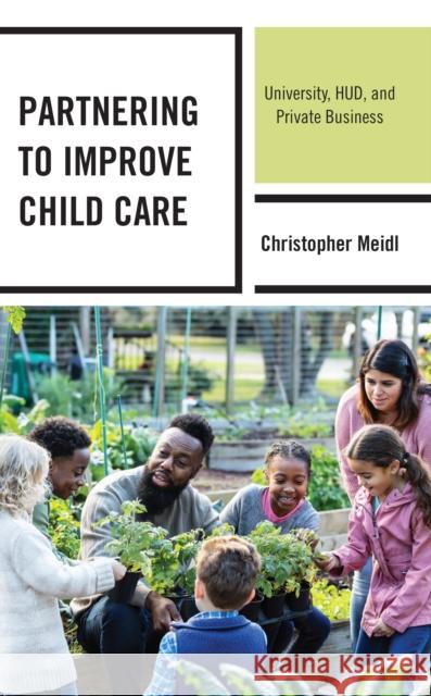 Partnering to Improve Child Care Christopher Meidl 9781666902143 Lexington Books