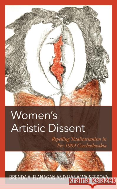 Women's Artistic Dissent Hana Waisserova 9781666904727 Lexington Books