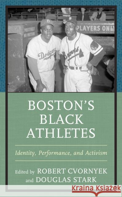 Boston’s Black Athletes: Identity, Performance, and Activism  9781666909043 Lexington Books