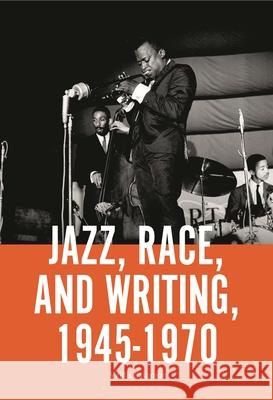 Jazz Writing, Race, and the Ethics and Aesthetics of Modern Jazz, 1945-1970 Willis Salomon 9781666909463 Bloomsbury Academic