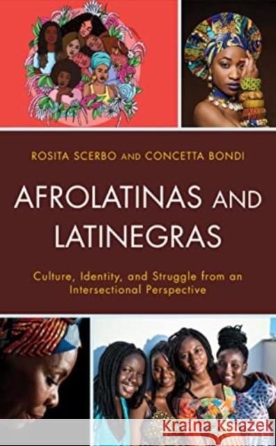 Afrolatinas and Latinegras: Culture, Identity, and Struggle from an Intersectional Perspective  9781666910353 Lexington Books