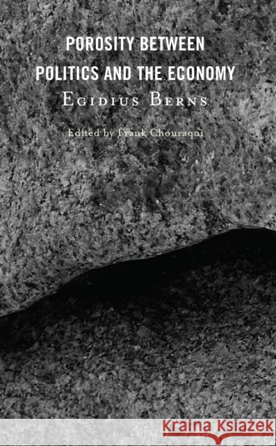 Porosity Between Politics and the Economy Berns, Egidius 9781666915167 Lexington Books