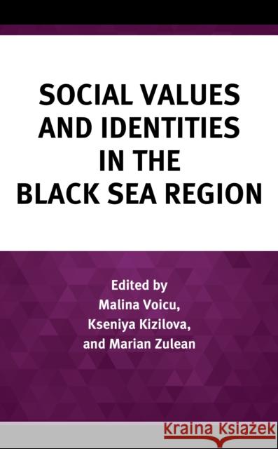 Social Values and Identities in the Black Sea Region  9781666918250 Lexington Books