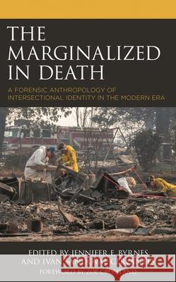 The Marginalized in Death: A Forensic Anthropology of Intersectional Identity in the Modern Era  9781666923094 Lexington Books