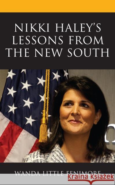 Nikki Haley's Lessons from the New South Wanda Little Fenimore 9781666923513 Lexington Books