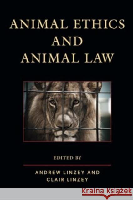 Animal Ethics and Animal Law Andrew Linzey Clair Linzey A. W. H. Bates 9781666924169 Lexington Books