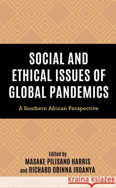 Social and Ethical Issues of Global Pandemics  9781666924831 Lexington Books