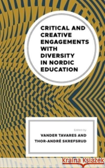 Critical and Creative Engagements with Diversity in Nordic Education  9781666925852 Lexington Books