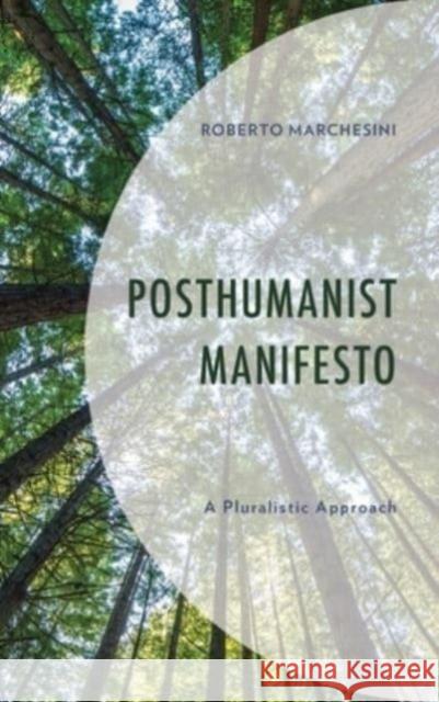 Posthumanist Manifesto Roberto Marchesini 9781666928228 Lexington Books