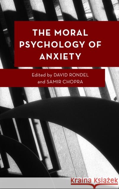 The Moral Psychology of Anxiety  9781666928402 Lexington Books