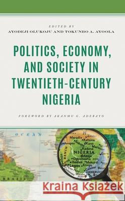 Politics, Economy, and Society in Twentieth-Century Nigeria  9781666929966 Lexington Books