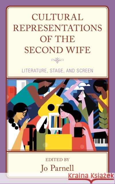 Cultural Representations of the Second Wife  9781666932843 Lexington Books