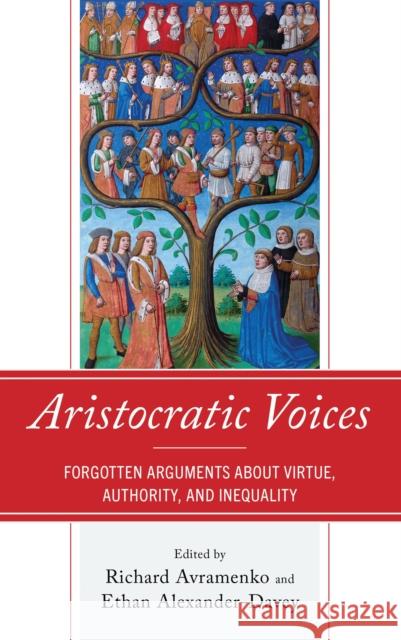 Aristocratic Voices: Forgotten Arguments about Virtue, Authority, and Inequality  9781666933147 Lexington Books