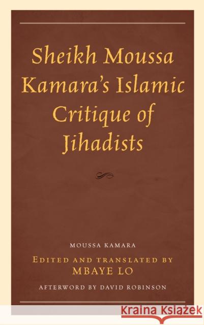 Sheikh Moussa Kamara's Islamic Critique of Jihadists Moussa Kamara 9781666933864 Lexington Books