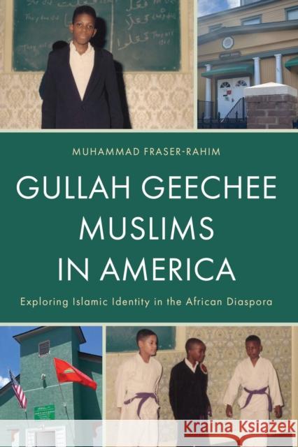 Gullah Geechee Muslims in America: Exploring Islamic Identity in the African Diaspora Muhammad Fraser-Rahim 9781666940855 Lexington Books