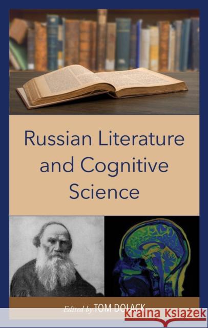 Russian Literature and Cognitive Science Tom Dolack Tom Dolack Denis Akhapkin 9781666941692 Lexington Books