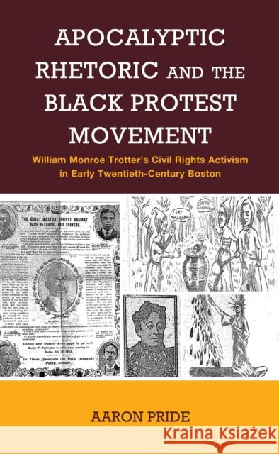 Apocalyptic Rhetoric and the Black Protest Movement Aaron Pride 9781666943610 Lexington Books