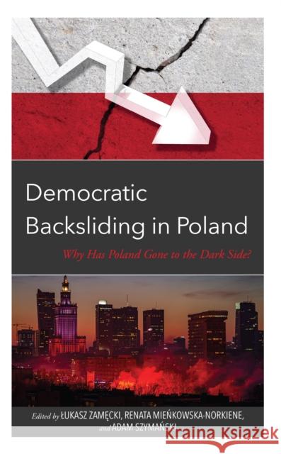 Democratic Backsliding in Poland  9781666944242 Lexington Books