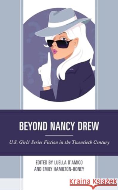 Beyond Nancy Drew: U.S. Girls’ Series Fiction in the Twentieth Century  9781666946673 Lexington Books