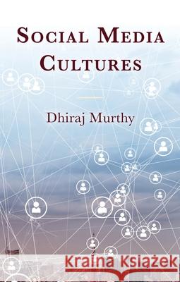 Social Media Cultures Dhiraj Murthy 9781666955323 Lexington Books