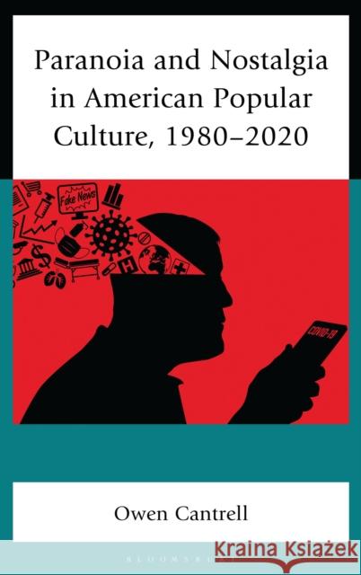 Nostalgia and Paranoia in Recent American Popular Culture Owen Cantrell 9781666957259 Bloomsbury Academic