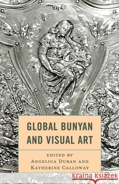 Global Bunyan and Visual Art Nathalie Coll? Shannon Murray Mario Murgia 9781666960792