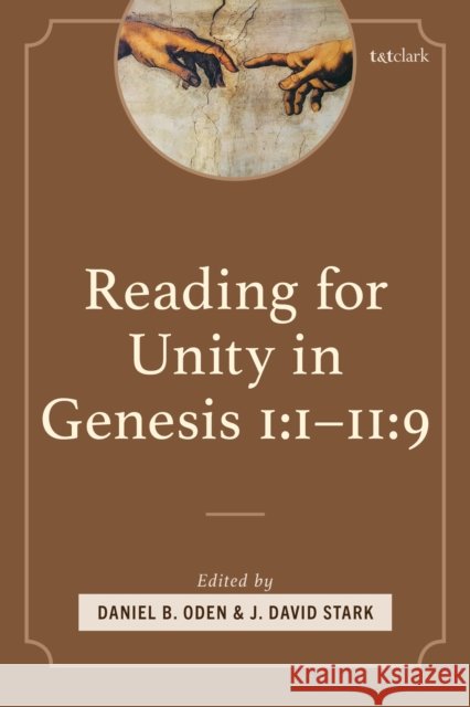Reading for Unity in Genesis 1:1-11:9 Alden Bass Todd M. Brenneman Jeff W. Childers 9781666962987