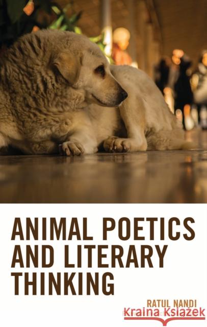 Animal Poetics and Literary Thinking Ratul Nandi Richard Kerridge 9781666963953