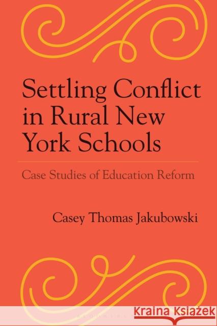 Minerva's Conflict in the Hills: Rural Education Policy in New York State Casey Thomas Jakubowski 9781666968309 Bloomsbury Academic