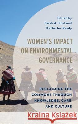 Women's Impact on Environmental Governance  9781666980097 Bloomsbury Publishing Plc