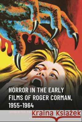 Roger Corman's Horror Movies Sue Matheson 9781666981803 Bloomsbury Academic
