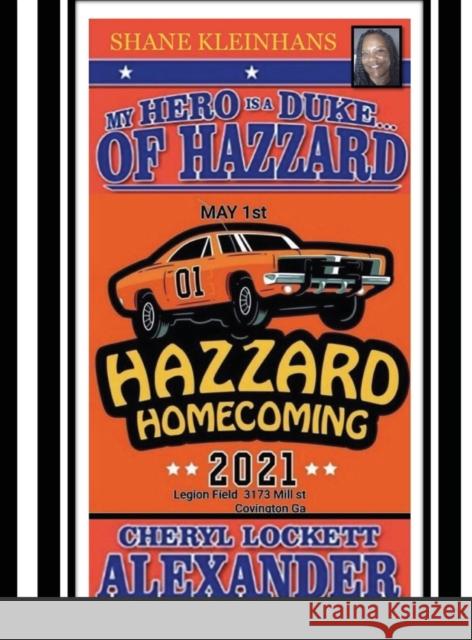 My Hero Is a Duke...of Hazzard Shane Kleinhans Hazzard Homecoming 2021 Cheryl Lockett Alexander 9781667109930