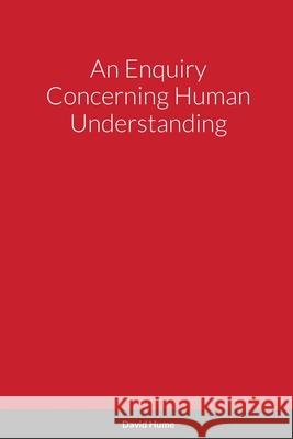 An Enquiry Concerning Human Understanding David Hume 9781667112060 Lulu.com