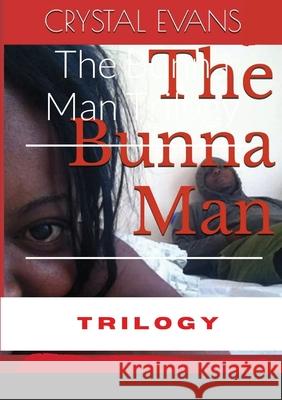 The Bunna Man Trilogy Crystal Evans 9781667115528 Lulu.com