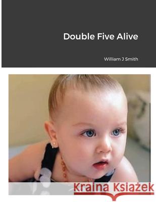 Double Five Alive William Smith 9781667117850