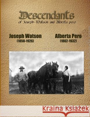 Descendant of Joseph Watson and Alberta Pero Len Hendershott 9781667120447 Lulu.com