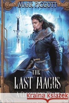 The Last Magus: A Clockwork Heart Mark Piggott Anna-Lena Spies Dennis Saputra 9781667124704