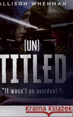 (un)titled Allison Whenman 9781667128993 Lulu.com