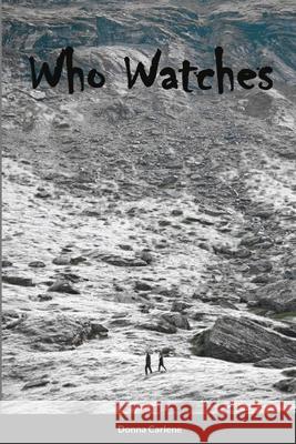 Who Watches Donna Carlene 9781667135601 Lulu.com