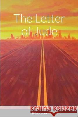 The Letter of Jude Richard Loper 9781667138206 Lulu.com