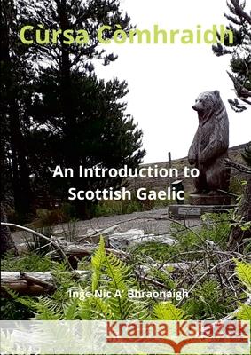 Cùrsa Còmhraidh An Introduction to Scottish Gaelic Birnie, Inge 9781667142760 Lulu.com